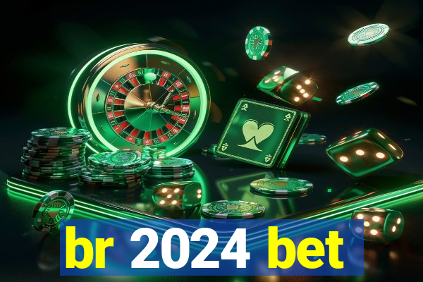 br 2024 bet